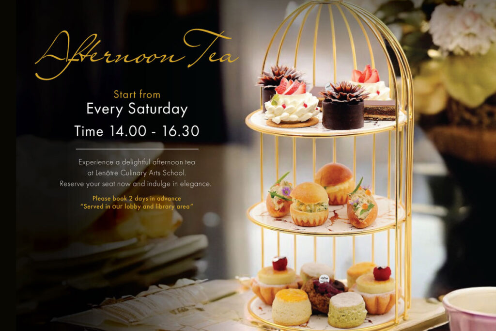 Lenôtre Culinary Arts School ขอเรียนเชิญท่านร่วมสัมผัสประสบการณ์น้ำชายามบ่ายแสนอบอุ่น